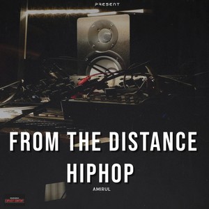 FROM THE DISTANCE HIPHOP (Explicit)