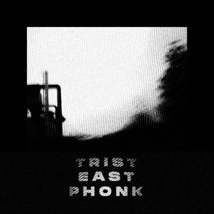 Trist East Phonk