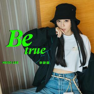 Be True
