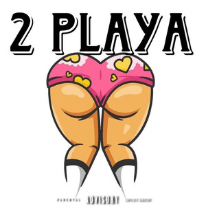 2 Playa (Explicit)