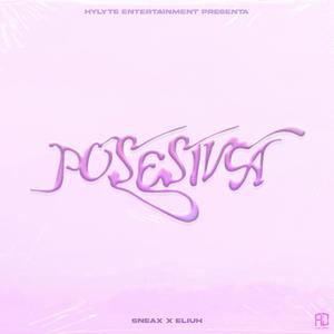 Posesiva (feat. Eliuh) [Explicit]