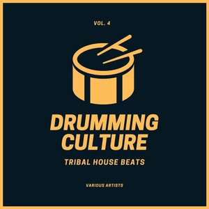 Drumming Culture (Tribal House Beats) , Vol. 4