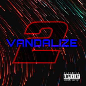 Vandalize 2 (Explicit)