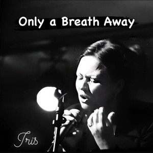 Only a Breath Away (2022 Remaster)