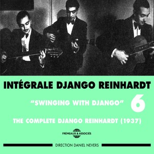 Intégrale Django Reinhardt, vol. 6 : Swinging With Django 1937