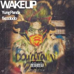 Wake Up! (feat. Fxccdodo) [Explicit]