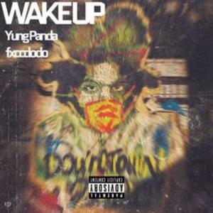 Wake Up! (feat. Fxccdodo) (Explicit)