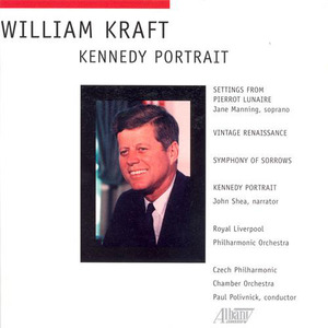 KRAFT: Kennedy Portrait (A) / Settings from Pierrot lunaire / Symphony of Sorrows / Vintage Renaissa