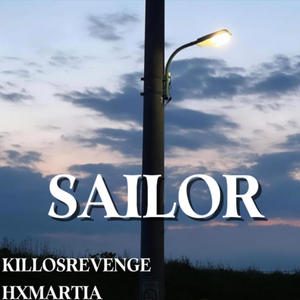 KILLOSREVENGE-SAILOR BOY FT HXMARTIA (feat. Hxmartia) [Explicit]