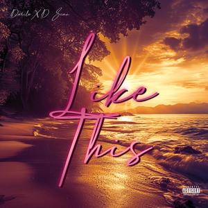 Like This (feat. D. Sean) (Explicit)