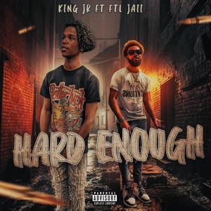 Hard Enough (feat. FTL Jaii) [Explicit]