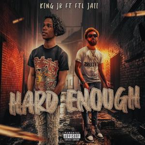 Hard Enough (feat. FTL Jaii) (Explicit)