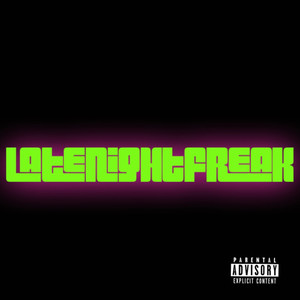 Late Night Freak (Explicit)