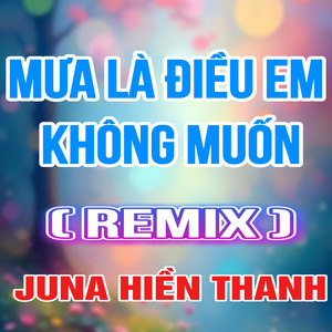 Mưa Là Điều Em Không Muốn (HM Remix|Version 2)