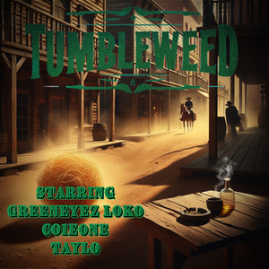 Tumbleweed (Explicit)