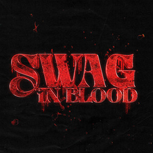 SWAG IN BLOOD (Explicit)