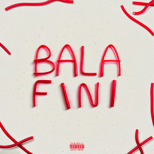 Bala Fini (Explicit)