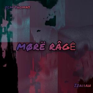 MØRÊ RÄGĖ (feat. Izaiiah)