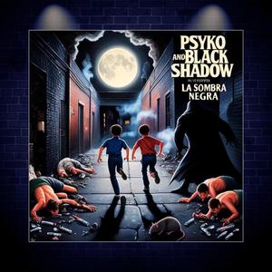 Psyko - La sombra negra (feat. Black Shadow) (Explicit)