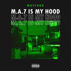 M.A.7 Is My Hood (Explicit)