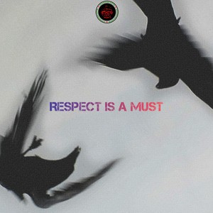 RESPECT IS A MUST (Explicit)