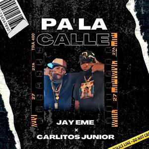 Pa' La Calle (feat. Carlitos Junior)