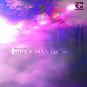 Eres mía - Garrido (Oficial)