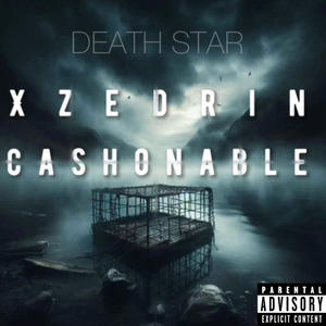 Xzedrin - DeathStar (feat. CashOnAble) (Explicit)
