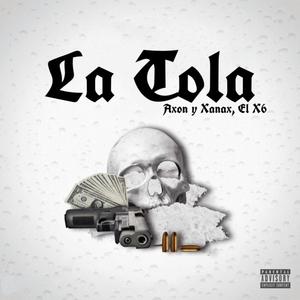 La Tola (feat. El X6, Acento Mcs & Xanax)