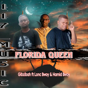 FLORIDA QUEEN (feat. GIBZIBAH | LONC BWOY | HAMID BWOY)
