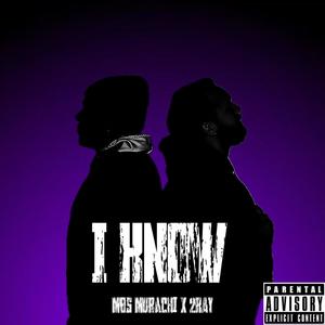 I Know (feat. 2Ray) (Explicit)