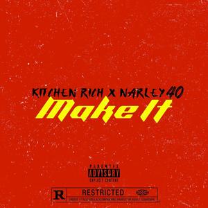 MAKE IT (feat. Narley 4 0) [Explicit]