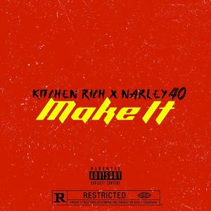 MAKE IT (feat. Narley 4 0) (Explicit)