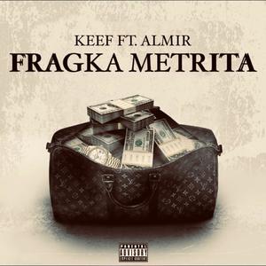 FRAGKA METRITA (feat. ALMIR & KEEF) [Explicit]