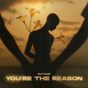 You're the Reason