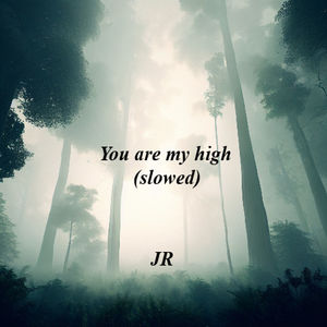 You Are My High (Slowed)