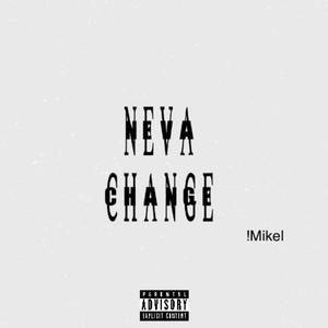 Neva Change (Explicit)