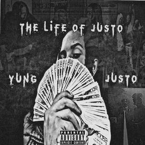 The Life Of Justo (Explicit)