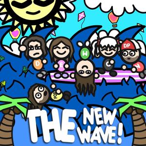 THE NEW WAVE! (feat. Button Maker, Dylan Longworth, mothgirl, HampsterMouth, uglyboy & Demon Pop) (Explicit)