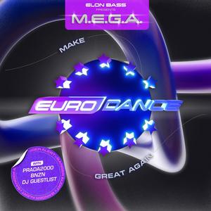 M.E.G.A. - Make Eurodance Great Again