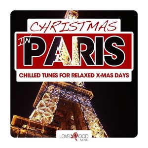 Christmas in Paris - Chilled Tunes for Relaxed X-Mas Days