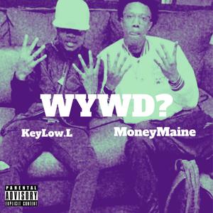 WYWD (feat. MoneyMaine Rich4life) [Explicit]