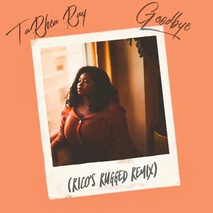 Goodbye (Rico's Rugged Remix)