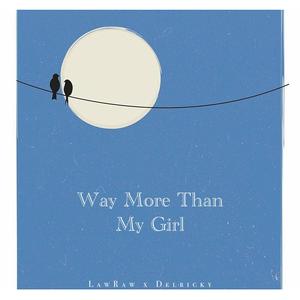 Way more than my girl (feat. Delricky)