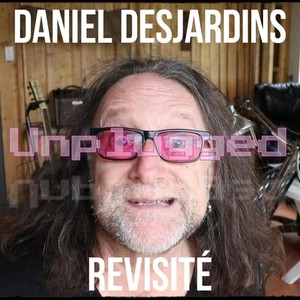 Daniel Desjardins Revisité (Unplugged)