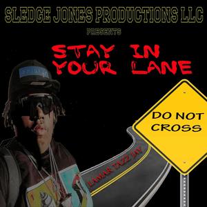 Stay In Your Lane (Explicit)