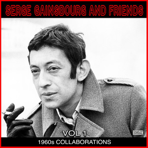 Serge Gainsbourg And Friends 1960s Collaborations Vol 1