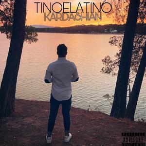 Kardashian(feat. Tinoelatino) (Explicit)