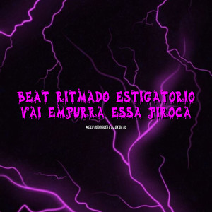 Beat Ritmado Estigatorio - Vai Empurra Essa Piroca (Explicit)