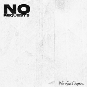 NO REQUESTS: THE LAST CHAPTER (Explicit)